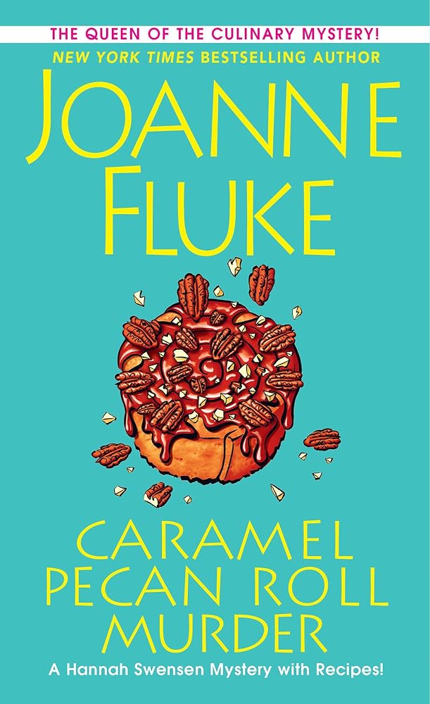 Caramel Pecan Roll Murder: A Delicious Culinary Cozy Mystery (A Hannah Swensen Mystery) cover image