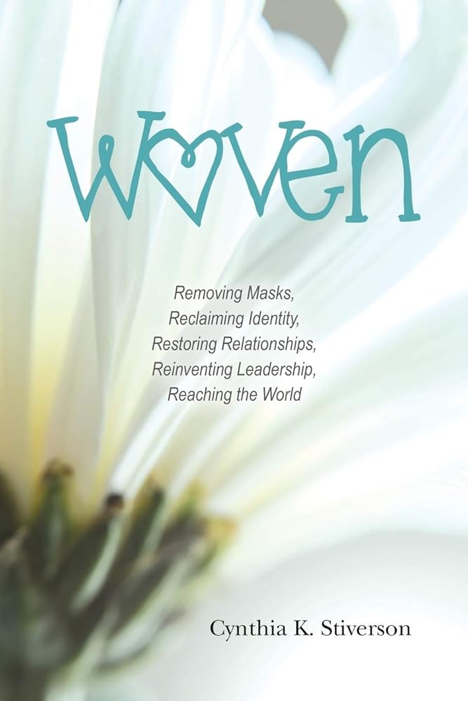 Woven: Removing Masks, Reclaiming Identity, Restoring Relationships, Reinventing Leadership, Reaching the World cover image