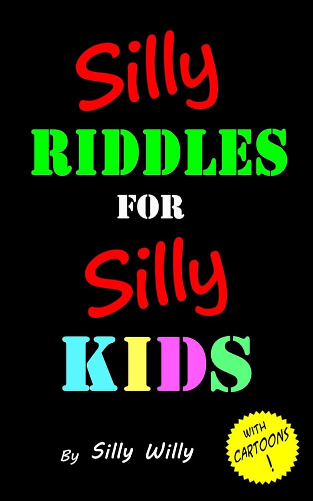 Silly Riddles for Silly Kids (Joke books for Silly Kids) cover image