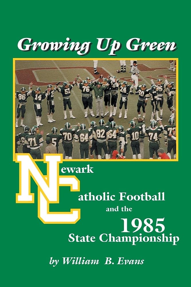 Growing Up Green: Newark Catholic Football and the 1985 State Championship cover image