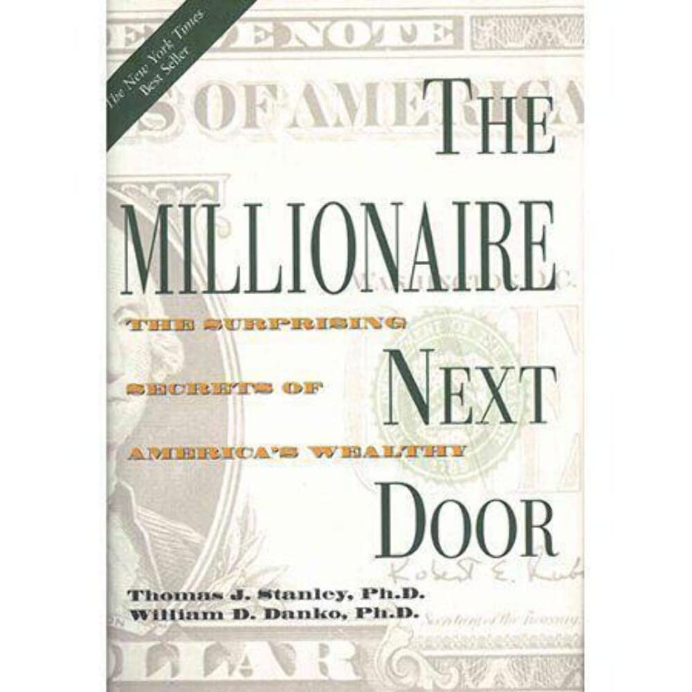 The Millionaire Next Door: The Surprising Secrets of America's Wealthy cover image