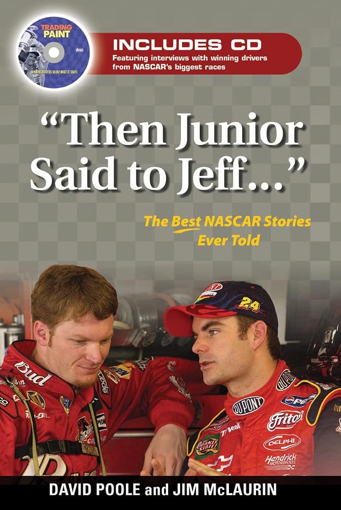 "Then Junior Said to Jeff. . .": The Best NASCAR Stories Ever Told (Best Sports Stories Ever Told) cover image