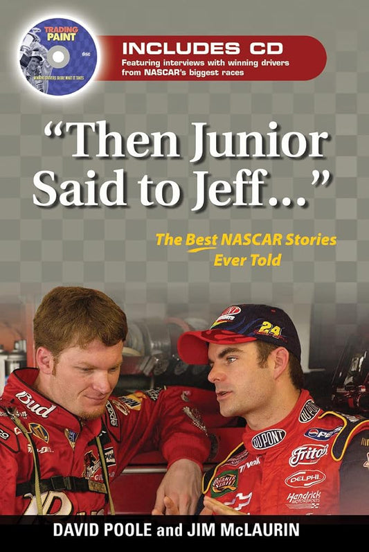 "Then Junior Said to Jeff. . .": The Best NASCAR Stories Ever Told (Best Sports Stories Ever Told) cover image