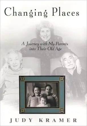 Changing Places: A Journey with My Parents into Their Old Age cover image