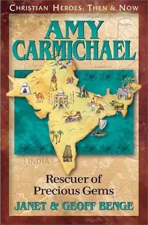 Amy Carmichael: Rescuer of Precious Gems (Christian Heroes: Then and Now) cover image