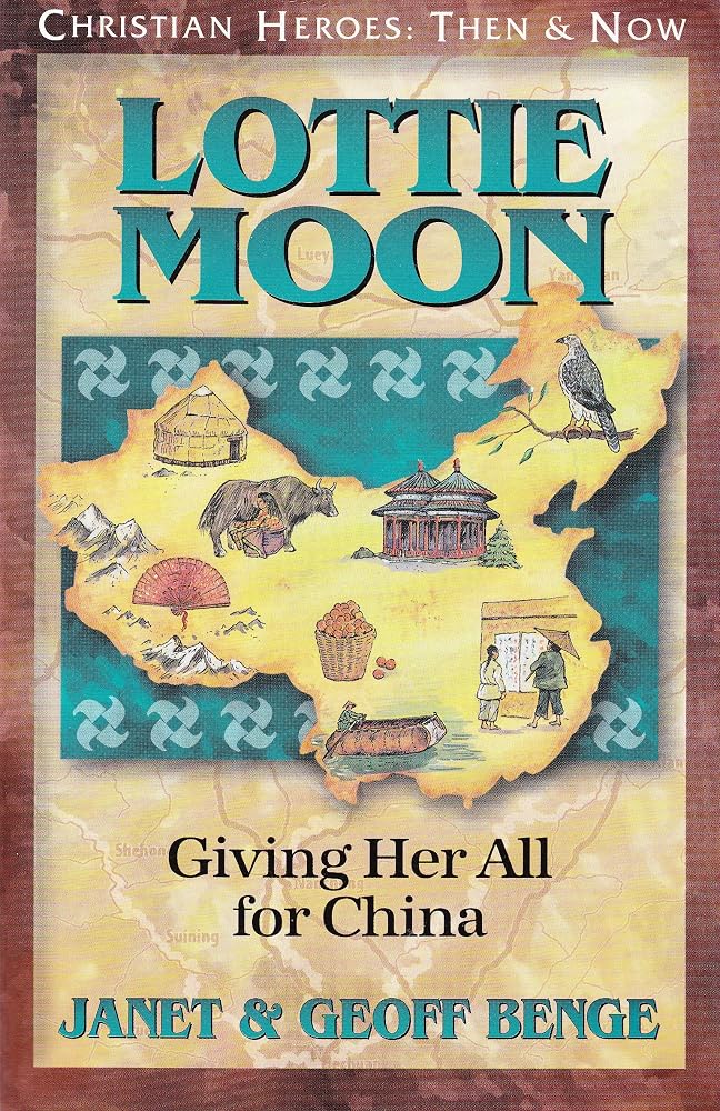 Lottie Moon: Giving Her All for China (Christian Heroes: Then and Now) cover image