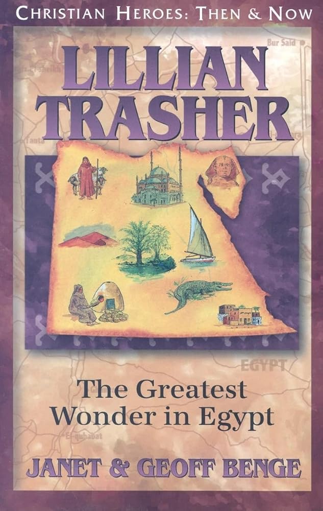 Lillian Trasher: The Greatest Wonder in Egypt (Christian Heroes: Then and Now) cover image
