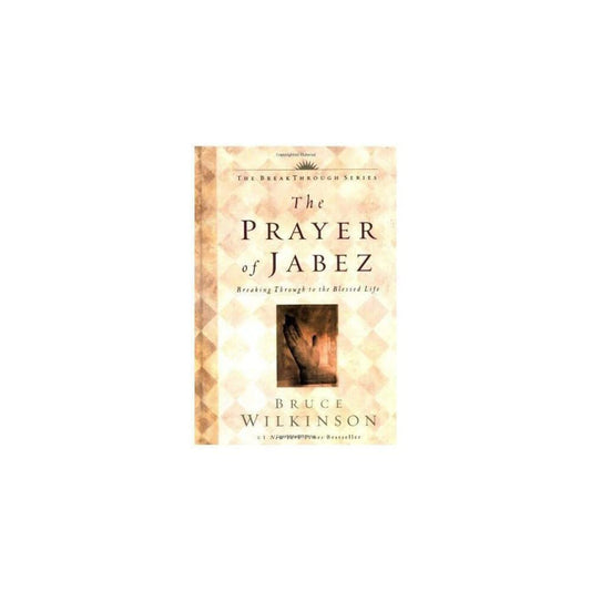 The Prayer of Jabez: Breaking Through to the Blessed Life cover image