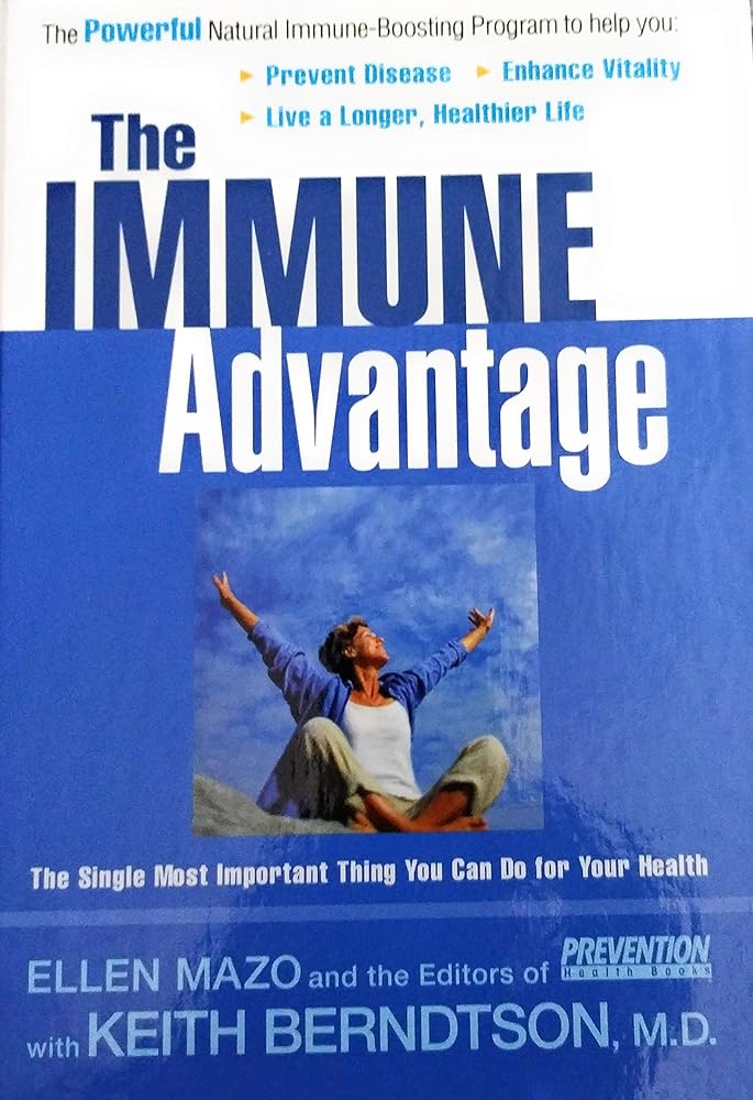 The Immune Advantage: The Powerful, Natural Immune-Boosting Program to Help You Prevent Disease, Enhance Vitality, Live a Longer, Healthier Life cover image