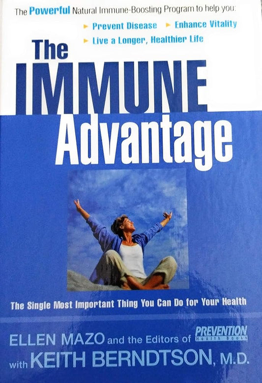The Immune Advantage: The Powerful, Natural Immune-Boosting Program to Help You Prevent Disease, Enhance Vitality, Live a Longer, Healthier Life cover image
