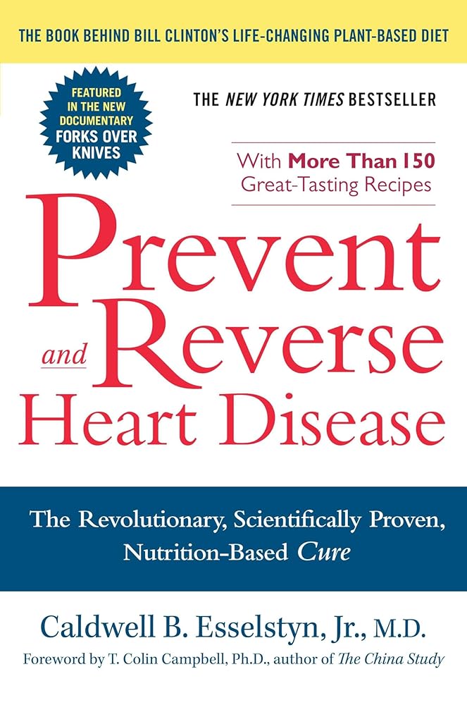 Prevent and Reverse Heart Disease: The Revolutionary, Scientifically Proven, Nutrition-Based Cure cover image