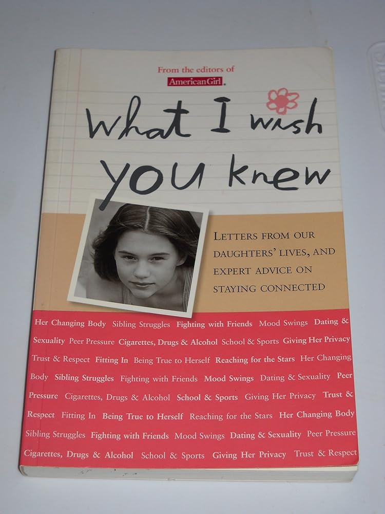 What I Wish You Knew: Letters from Our Daughters' Lives, and Expert Advice on Staying Connected cover image
