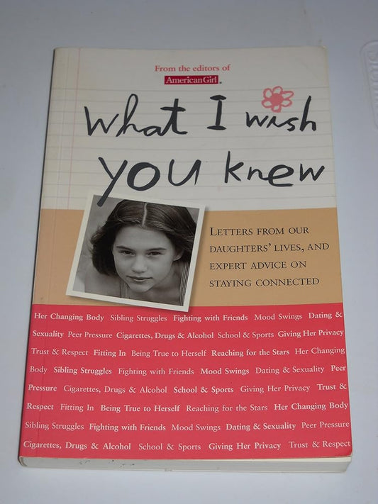 What I Wish You Knew: Letters from Our Daughters' Lives, and Expert Advice on Staying Connected cover image