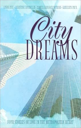 City Dreams: Beneath Heaven's Curtain/A World of Difference/In the Heart of the Storm/The Arrow of God (Inspirational Romance Collection) cover image