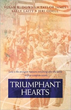 Triumphant Hearts: Remnant of Victory/Remnant of Forgiveness/Remnant of Grace/Remnant of Light (Inspirational Romance Collection) cover image