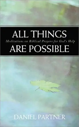 All Things Are Possible: Meditations on Biblical Prayers for God's Help cover image