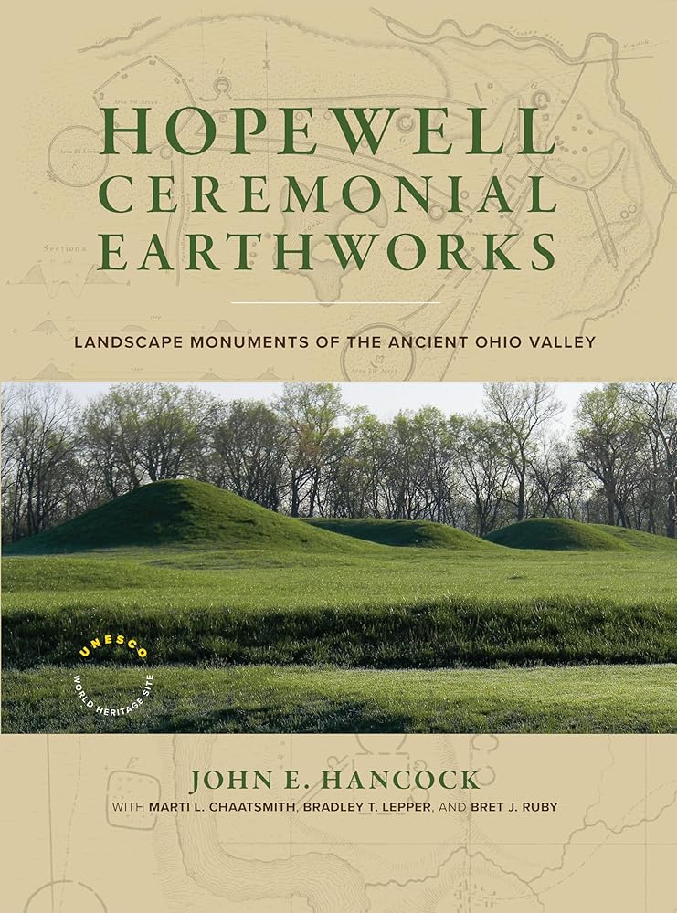Hopewell Ceremonial Earthworks: Landscape Monuments of the Ancient Ohio Valley cover image
