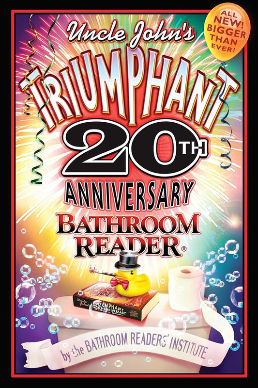 Uncle John's Triumphant 20th Anniversary Bathroom Reader (Uncle John's Bathroom Reader Annual) cover image