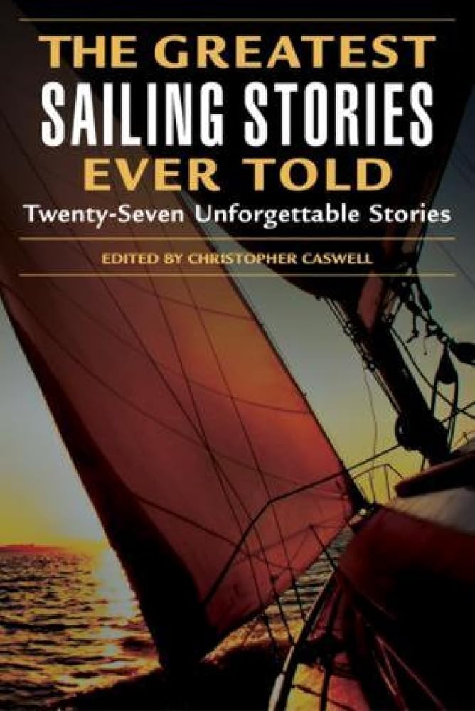 Greatest Sailing Stories Ever Told: Twenty-Seven Unforgettable Stories cover image