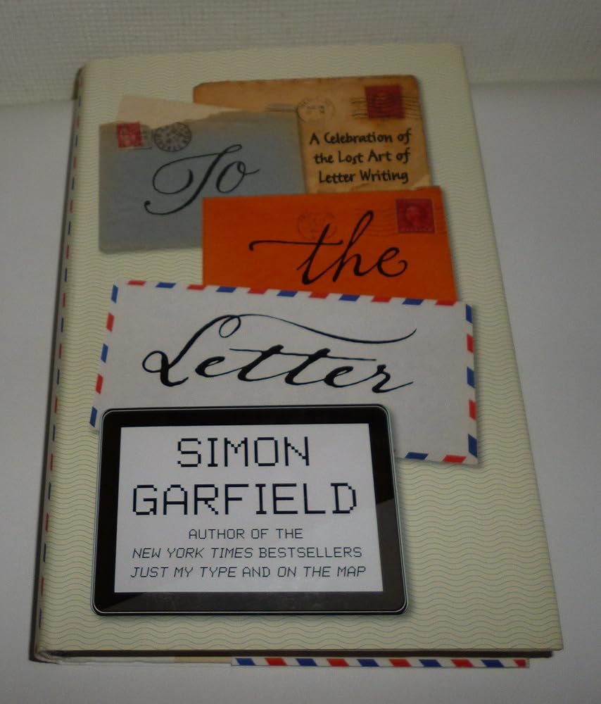 To the Letter: A Celebration of the Lost Art of Letter Writing cover image