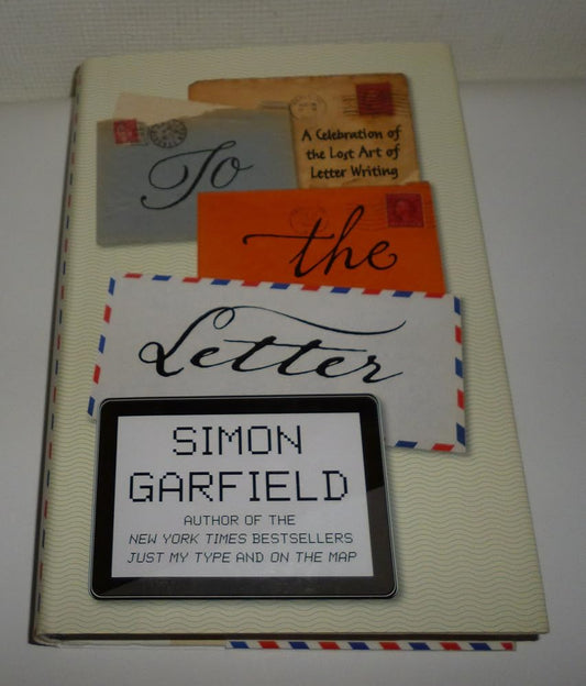 To the Letter: A Celebration of the Lost Art of Letter Writing cover image