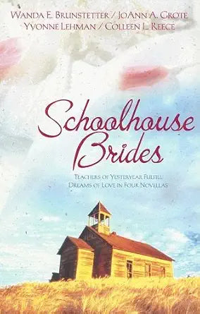 Schoolhouse Brides: The Reluctant Schoolmarm/School Bells and Wedding Bells/Dear Teacher/Prairie Schoolmarm (Heartsong Novella Collection) cover image