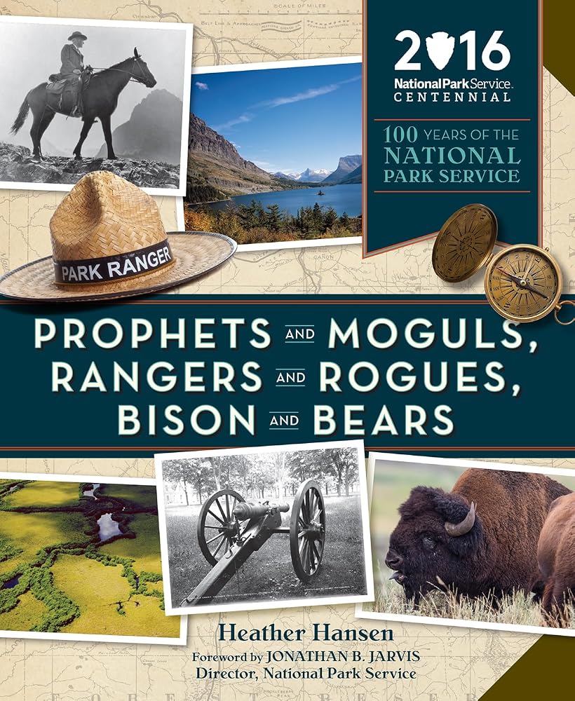 Prophets and Moguls, Rangers and Rogues, Bison and Bears: 100 Years of the National Park Service cover image