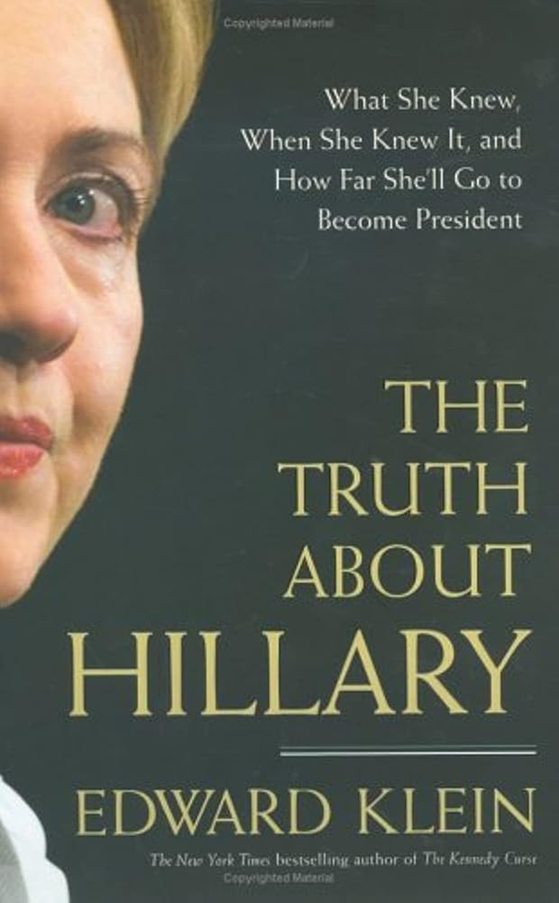 The Truth About Hillary: What She Knew, When She Knew It, and How Far She'll Go to Become President cover image