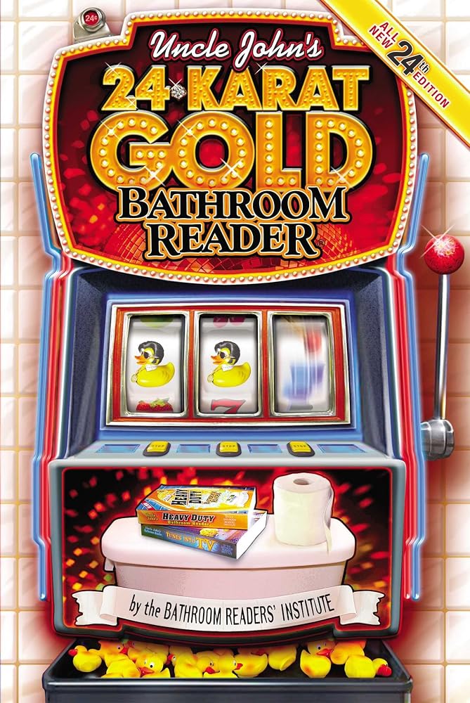 Uncle John's 24-Karat Gold Bathroom Reader (Uncle John's Bathroom Reader Annual) cover image