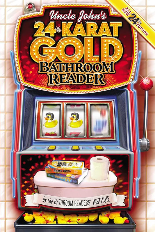 Uncle John's 24-Karat Gold Bathroom Reader (Uncle John's Bathroom Reader Annual) cover image