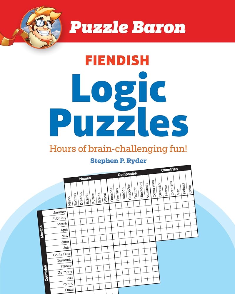 Puzzle Baron's Fiendish Logic Puzzles: The Most Devilishly Difficult, Brain-Challenging Fun Yet! cover image