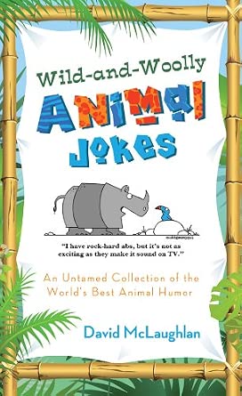 Wild-and-Woolly Animal Jokes: An Untamed Collection of the World's Best Animal Humor cover image