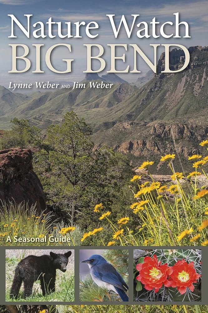 Nature Watch Big Bend: A Seasonal Guide (Volume 55) (W. L. Moody Jr. Natural History Series) cover image
