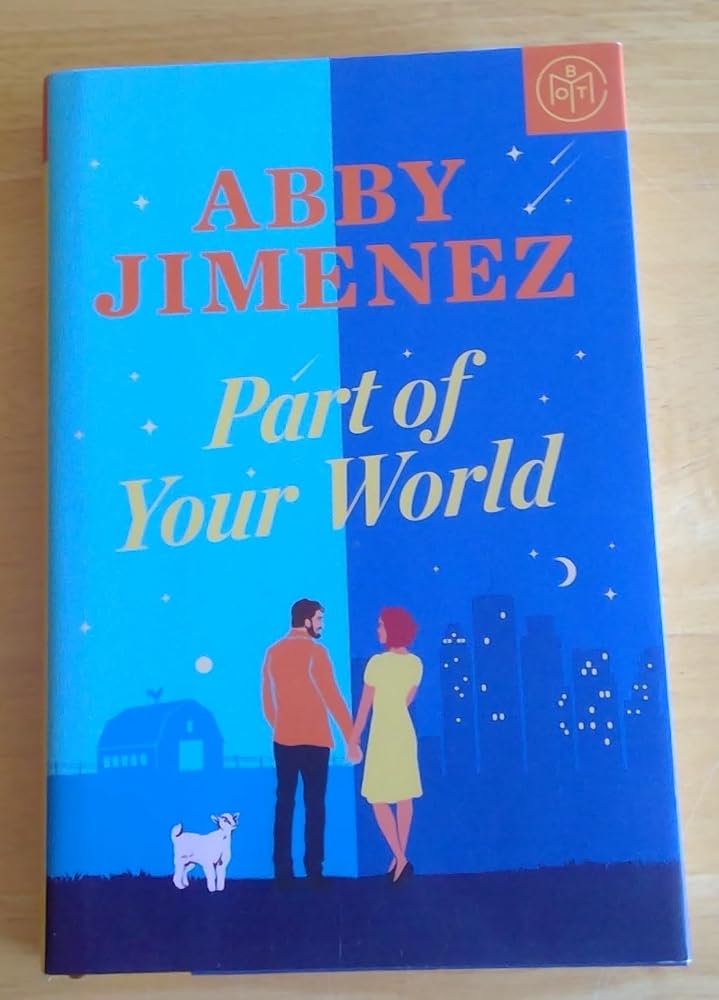 Part of Your World by Abby Jimenez, Romance Novel, Hardcover Book of the Month Club cover image