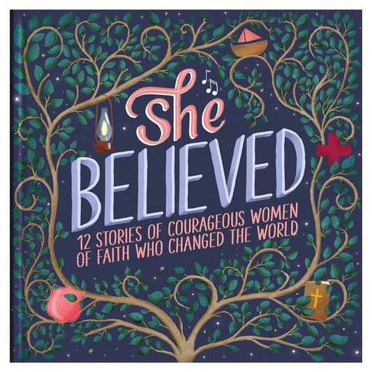 She Believed: 12 Stories of Courageous Women of Faith Who Changed the World (Courageous Girls) cover image