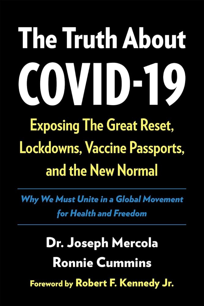 The Truth About COVID-19: Exposing The Great Reset, Lockdowns, Vaccine Passports, and the New Normal cover image