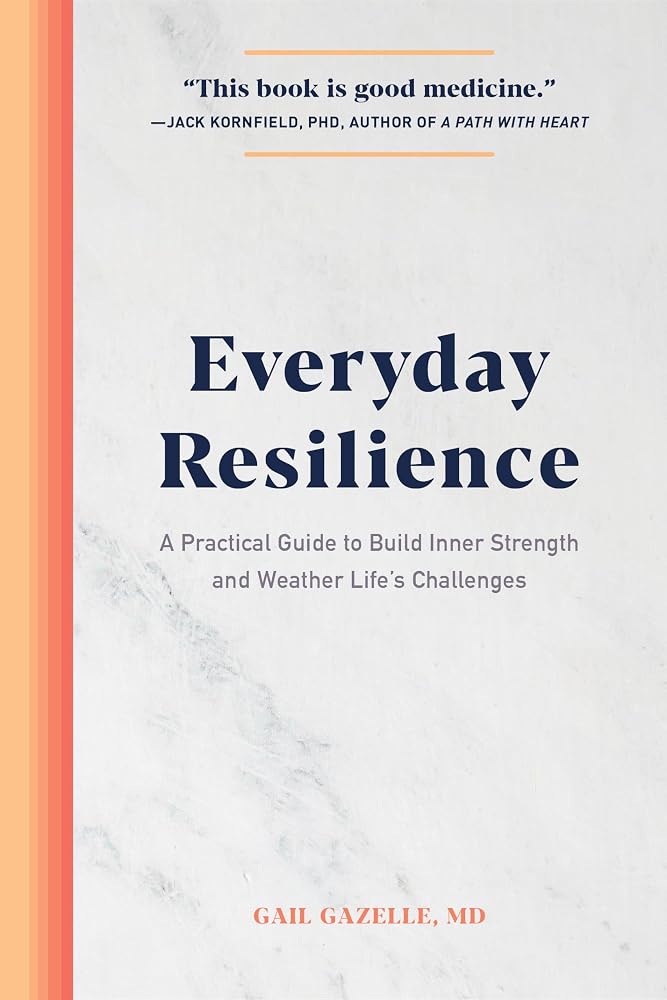 Everyday Resilience: A Practical Guide to Build Inner Strength and Weather Life's Challenges cover image