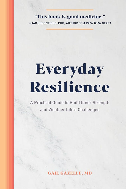 Everyday Resilience: A Practical Guide to Build Inner Strength and Weather Life's Challenges cover image
