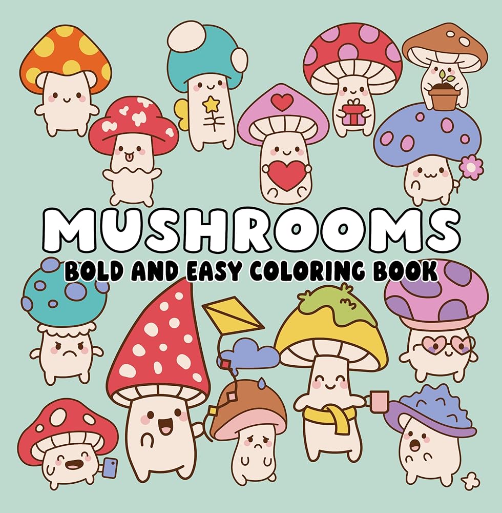 Mushrooms Bold and Easy Coloring Book: Cute Fungus Designs, Big Bold Lines & Simple Nature Scenes for Relaxing Coloring cover image