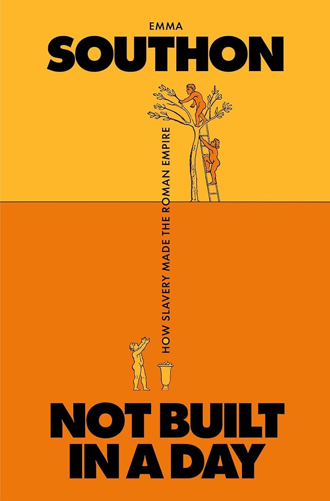 Not Built in a Day: How Slavery Made the Roman Empire cover image