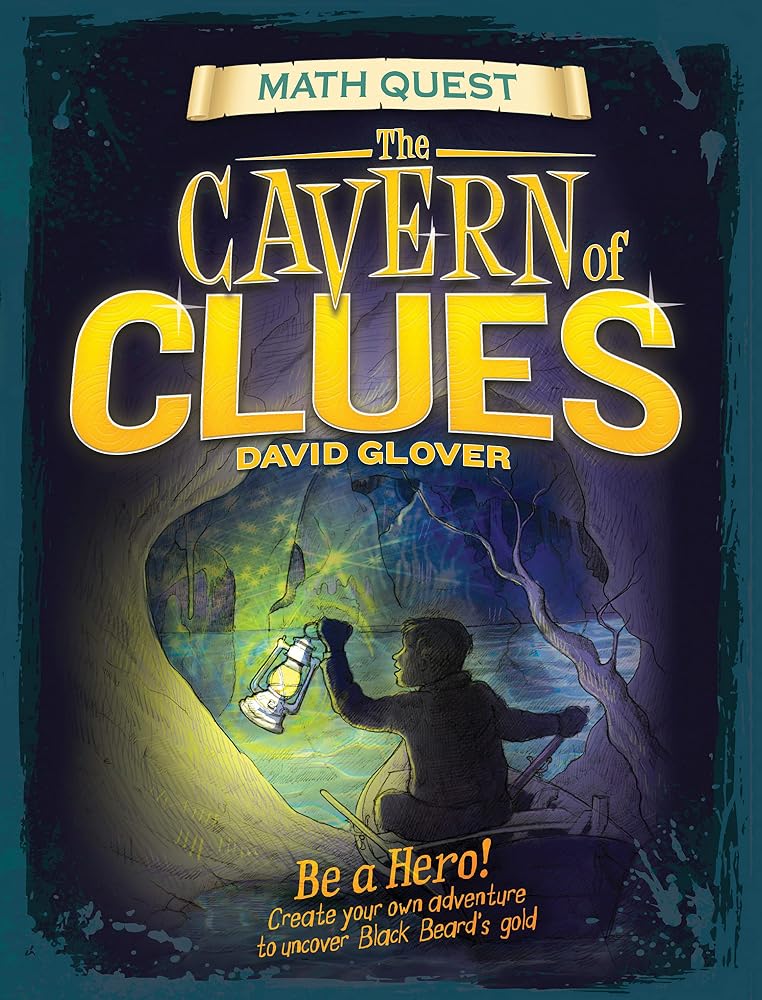 Cavern of Clues: Be a hero! Create your own adventure to uncover Black Beard's gold (Math Quest) cover image