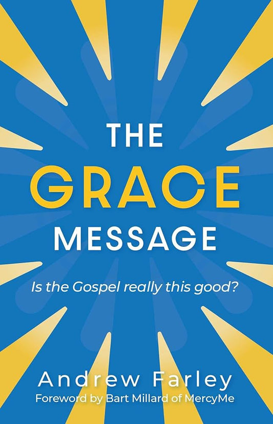 Grace Message: Is the Gospel Really This Good? cover image