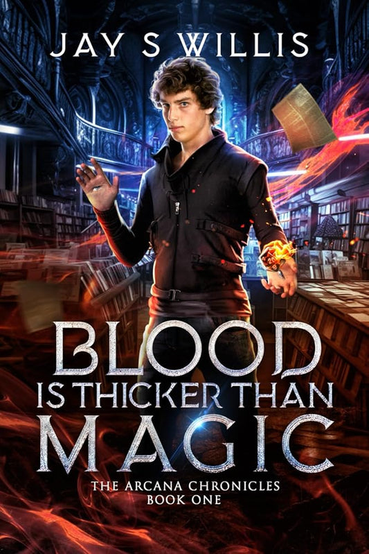 Blood is Thicker than Magic: A Coming of Age Urban Fantasy Novel (The Arcana Chronicles) cover image