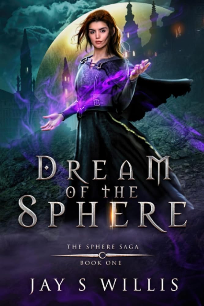 Dream of the Sphere: An Epic Fantasy Novel (The Sphere Saga) cover image