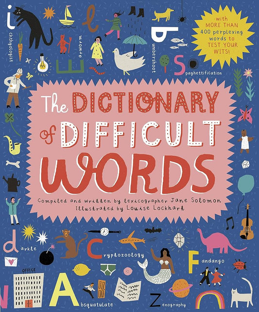 The Dictionary of Difficult Words: With more than 400 perplexing words to test your wits! cover image