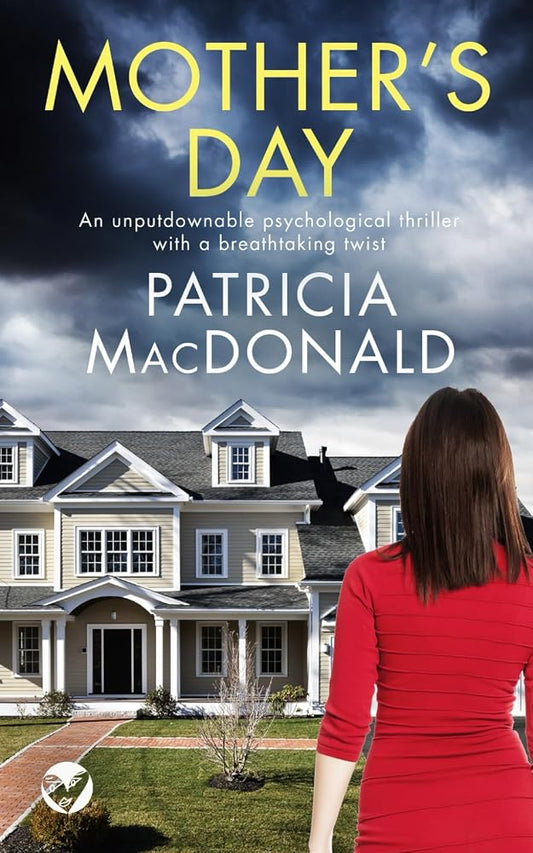 MOTHER’S DAY an unputdownable psychological thriller with a breathtaking twist (Patricia MacDonald Standalone Thrillers) cover image