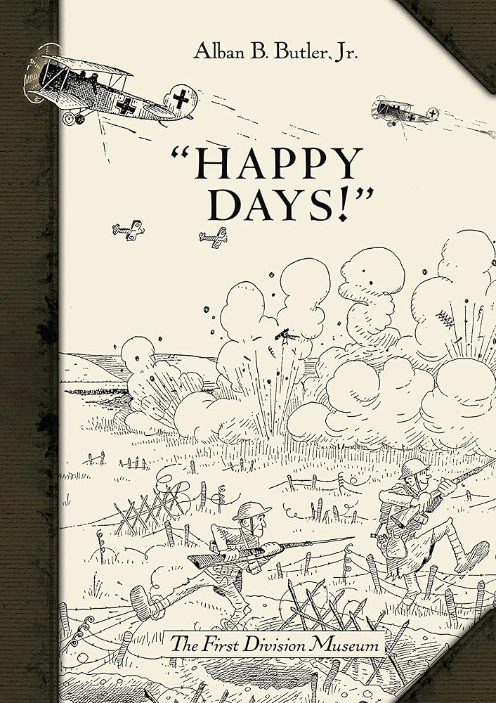 Happy Days!: A Humorous Narrative in Drawings of the Progress of American Arms 1917-1919: A Humorous Narrative in Drawings of the Progress of American Arms 1917-1919 cover image