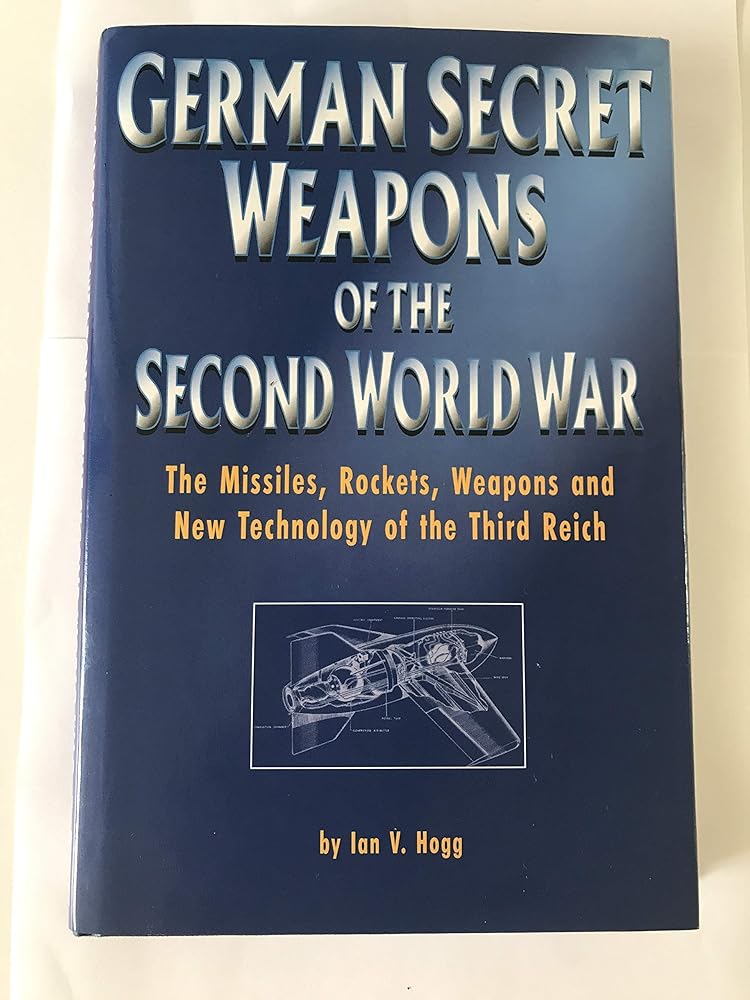 German Secret Weapons of the Second World War: The Missiles, Rockets, Weapons, and New Technology of the Third Reich cover image