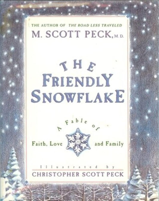 The Friendly Snowflake: A Fable of Faith, Love, and Family cover image