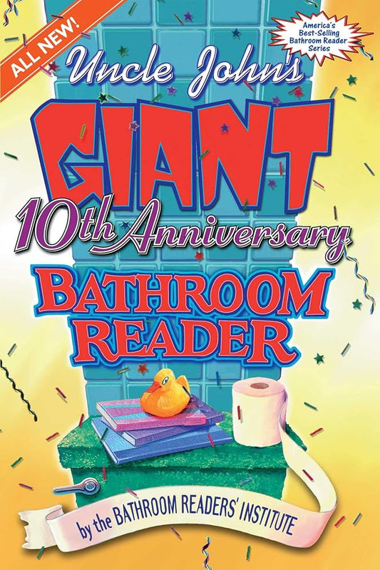 Uncle John's Giant 10th Anniversary Bathroom Reader (Uncle John's Bathroom Reader Series) cover image